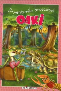 Aventurile broscuței Oaki : [poveste]