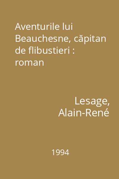 Aventurile lui Beauchesne, căpitan de flibustieri : roman