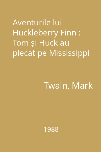 Aventurile lui Huckleberry Finn : Tom și Huck au plecat pe Mississippi