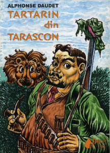Aventurile miraculoase ale lui Tartarin din Tarascon : [roman]