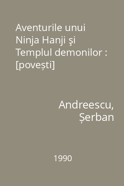 Aventurile unui Ninja Hanji şi Templul demonilor : [povești]