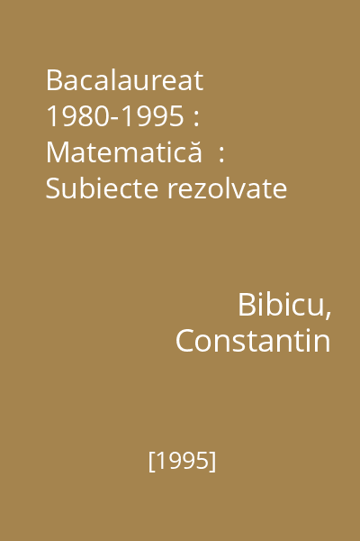 Bacalaureat 1980-1995 : Matematică  :  Subiecte rezolvate