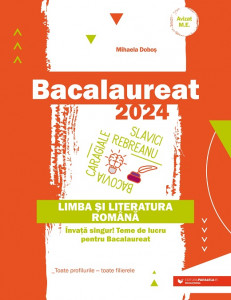 Bacalaureat 2024 : limba şi literatura română : învaţă singur! teme de lucru pentru Bacalaureat : toate profilurile - toate filierele