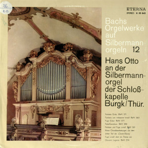 BACHS ORGELWERKE auf Silbermannorgeln : Hans Otto an der Silbermannorgel der SchloBkapelle Burgk/Thür Disc audio 12