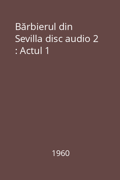 Bărbierul din Sevilla disc audio 2 : Actul 1