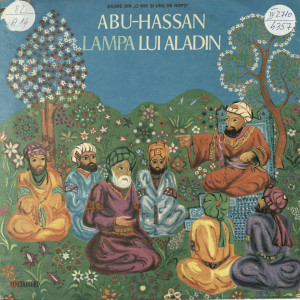 BASME din "O mie și una de nopți" : Abu-Hassan; Lampa lui Aladin
