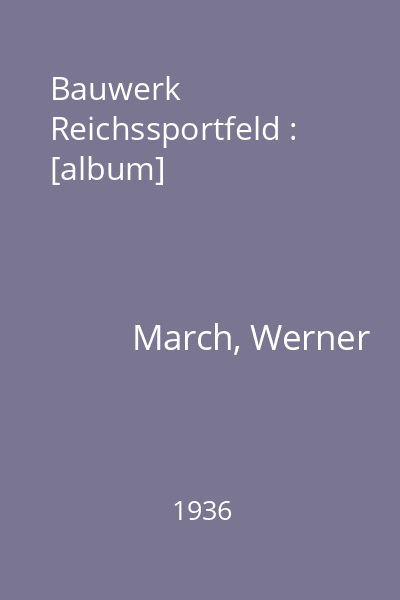 Bauwerk Reichssportfeld : [album]