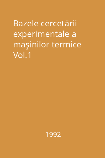 Bazele cercetării experimentale a maşinilor termice Vol.1