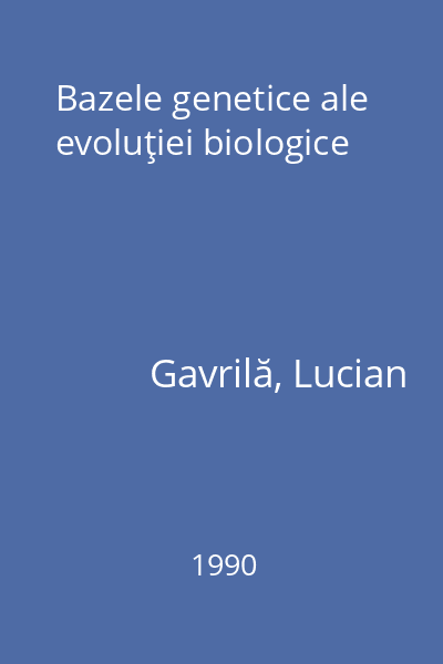 Bazele genetice ale evoluţiei biologice