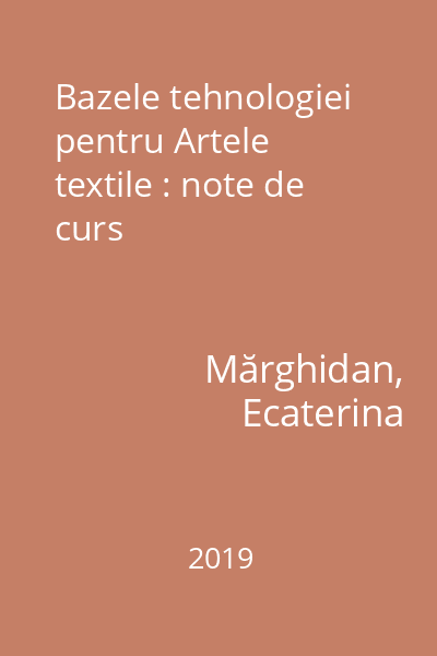 Bazele tehnologiei pentru Artele textile : note de curs