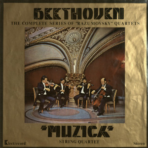 Beethoven- The complete series of "Razumovsky" Quartets : "Muzica" String Quartet
