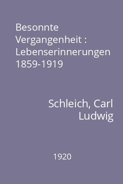 Besonnte Vergangenheit : Lebenserinnerungen 1859-1919
