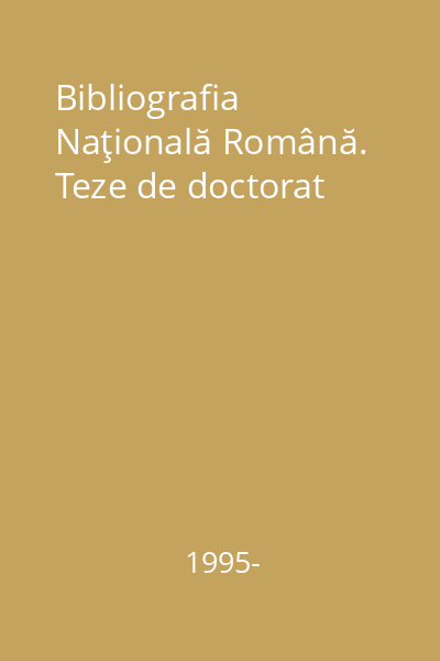 Bibliografia Naţională Română. Teze de doctorat