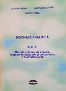Biochimie analitică Vol.1 : Metode chimice de analiză ; Metode de separare și concentrare a biomoleculelor