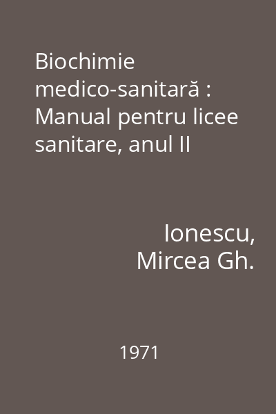 Biochimie medico-sanitară : Manual pentru licee sanitare, anul II