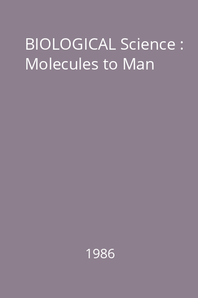 BIOLOGICAL Science : Molecules to Man
