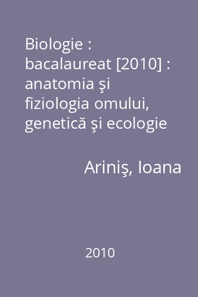 Biologie : bacalaureat [2010] : anatomia şi fiziologia omului, genetică şi ecologie umană