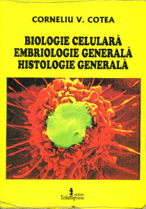Biologie celulară, embriologie generală, histologie generală