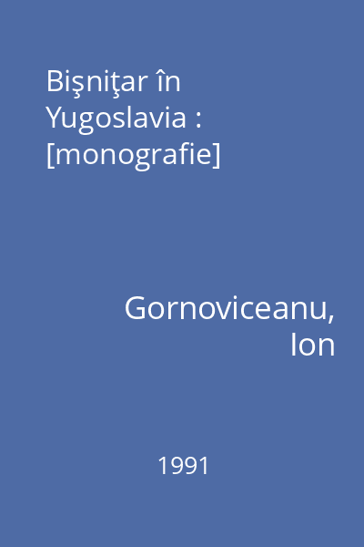 Bişniţar în Yugoslavia : [monografie]