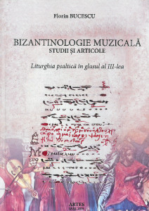 Bizantinologie muzicală : liturghia psaltică în glasul al III-lea