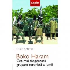 Boko Haram : Cea mai sângeroasă grupare teroristă a lumii