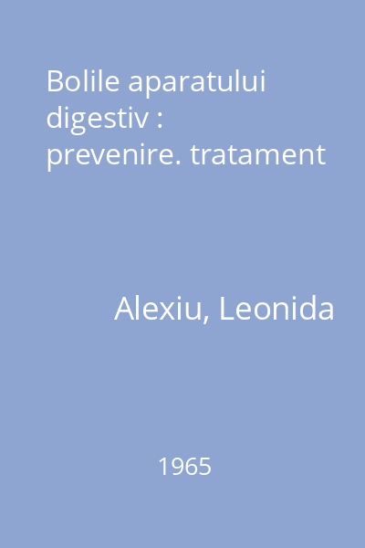 Bolile aparatului digestiv : prevenire. tratament