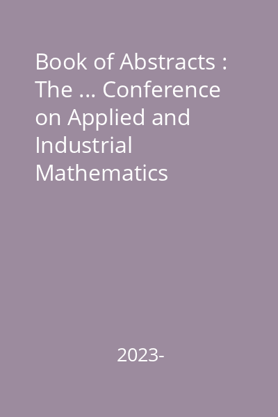 Book of Abstracts : The ... Conference on Applied and Industrial Mathematics