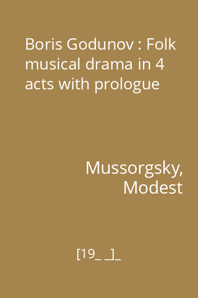 Boris Godunov : Folk musical drama in 4 acts with prologue
