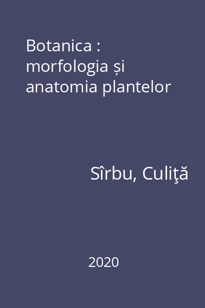 Botanica : morfologia și anatomia plantelor