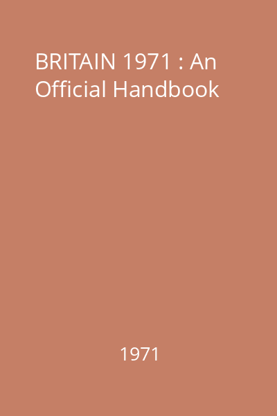 BRITAIN 1971 : An Official Handbook