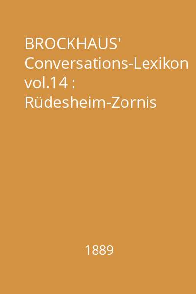 BROCKHAUS' Conversations-Lexikon vol.14 : Rüdesheim-Zornis