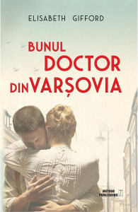 Bunul doctor din Varșovia : [roman]