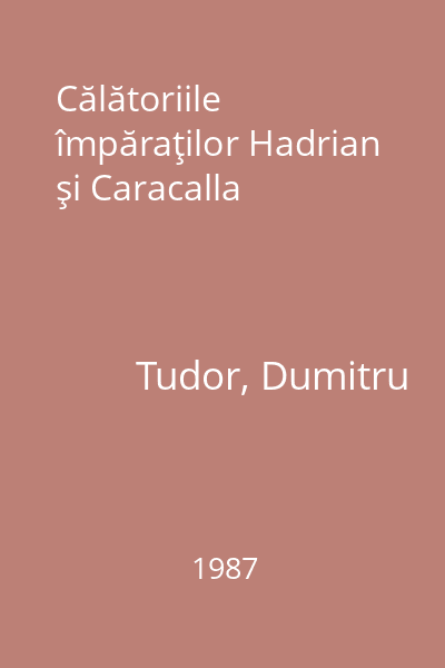 Călătoriile împăraţilor Hadrian şi Caracalla