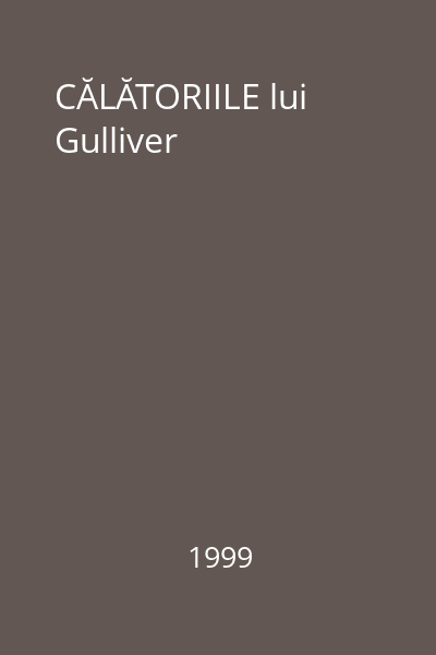 CĂLĂTORIILE lui Gulliver