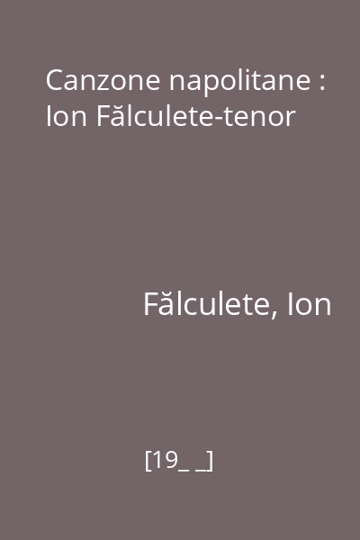 Canzone napolitane : Ion Fălculete-tenor