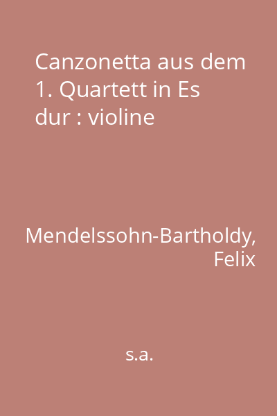 Canzonetta aus dem 1. Quartett in Es dur : violine