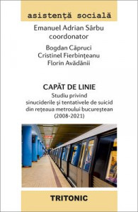 CAPĂT de linie : studiu privind sinuciderile și tentativele de suicid din rețeaua metroului bucureștean (2008-2021)