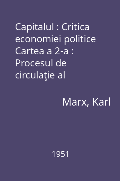 Capitalul : Critica economiei politice Cartea a 2-a : Procesul de circulaţie al capitalului