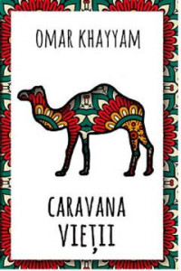 Caravana vieții : 500 de catrene
