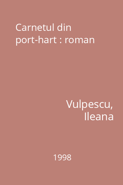 Carnetul din port-hart : roman
