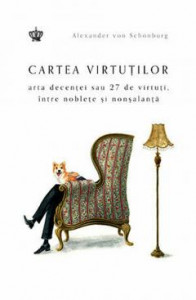 Cartea virtuților : arta decenței sau 27 de virtuți, între noblețe și nonșalanță