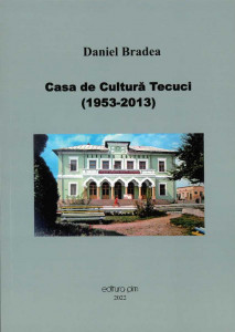 Casa de Cultură Tecuci : (1953-2013)