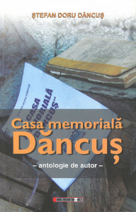 Casa memorială Dăncuș : antologie de autor