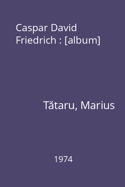 Caspar David Friedrich : [album]