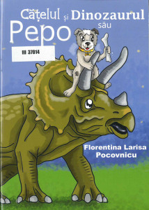Cățelul Pepo și dinozaurul său : [poveste]