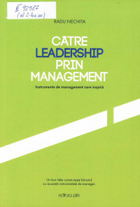 Către leadership prin management : instrumente de management care inspiră