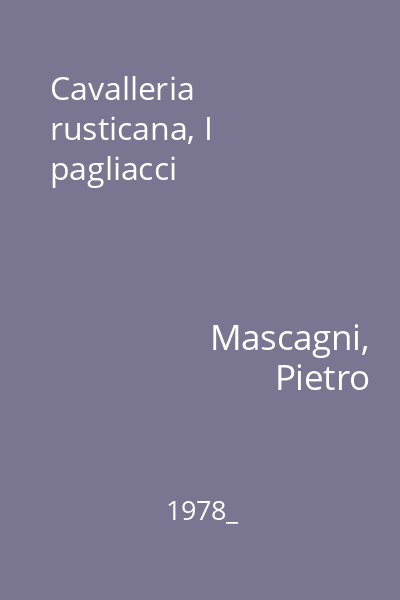 Cavalleria rusticana, I pagliacci