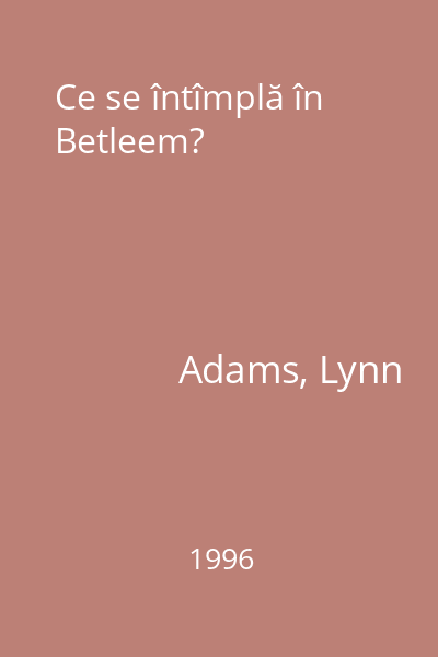 Ce se întîmplă în Betleem?