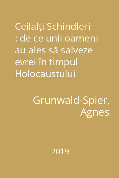 Ceilalți Schindleri : de ce unii oameni au ales să salveze evrei în timpul Holocaustului