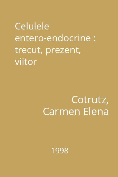 Celulele entero-endocrine : trecut, prezent, viitor